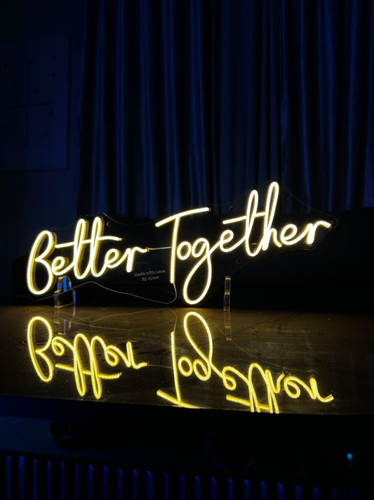 Better Together - Neon Sign