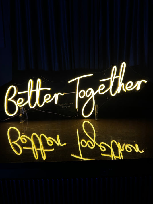 Better Together - Neon Sign