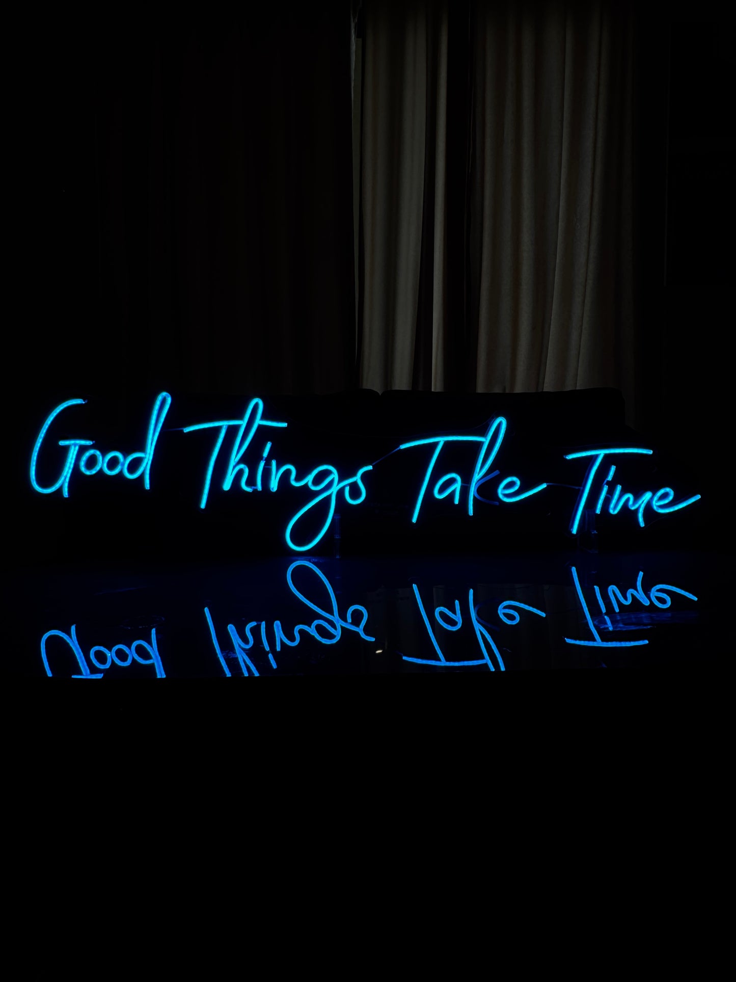 Good things take time - Neon Sign